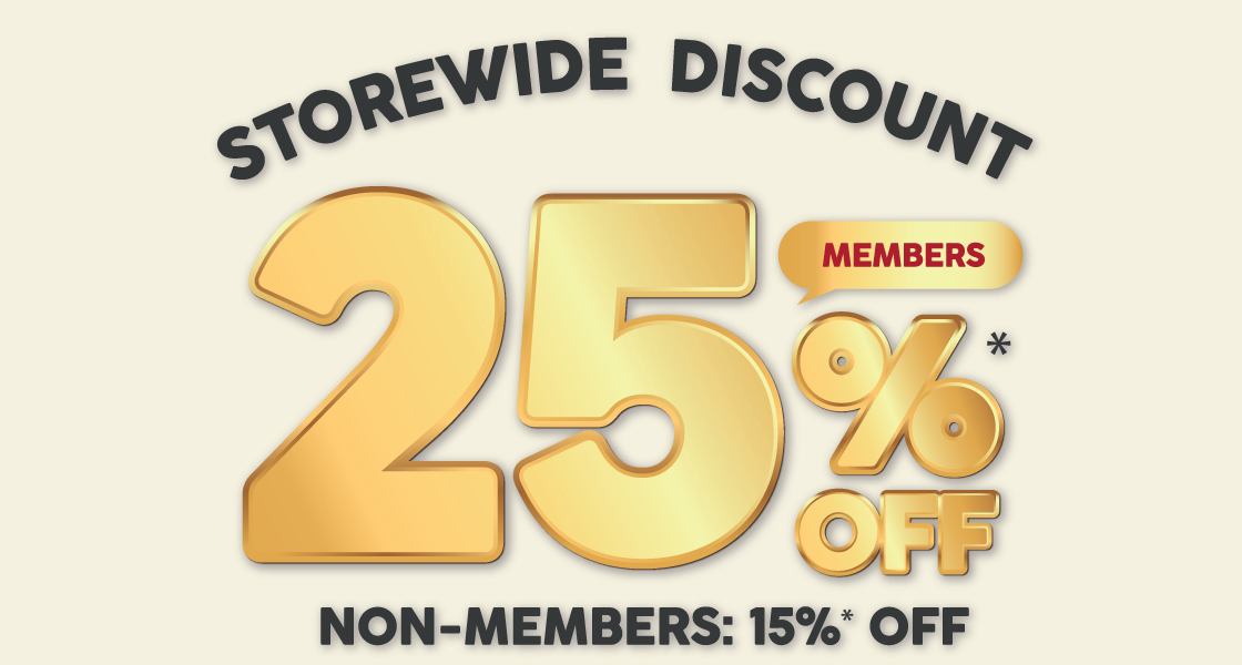 Storewide Discount - Members 25% Off | Non-Members 15% Off