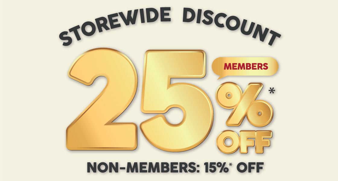 Storewide Discount - Members 25% Off | Non-Members 15% Off