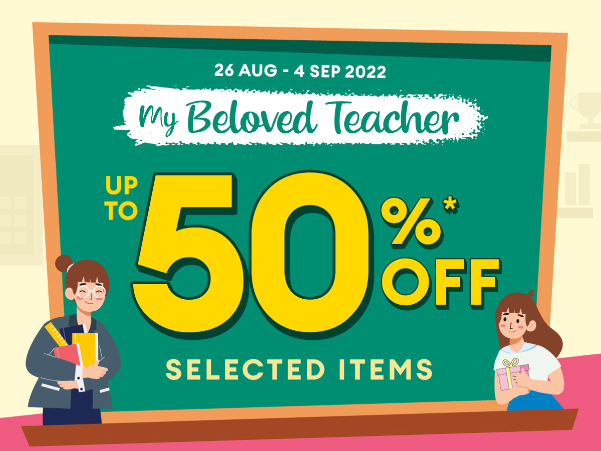 My Beloved Teacher | 26 Aug - 4 Sep 2022 | Up to 50% Off Selected Items