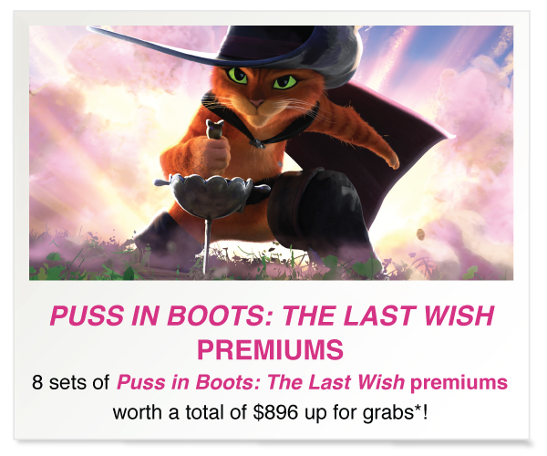 Puss in Boots: The Last Wish Premiums