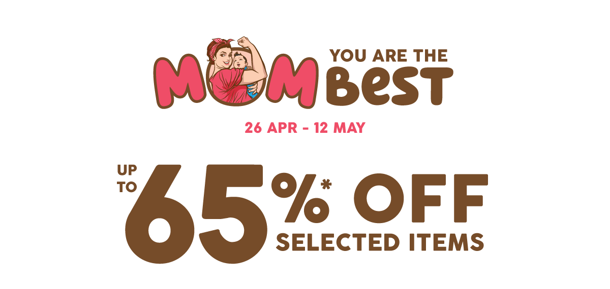 MOM, You are the Best | 26 Apr - 12 May | Up to 65% OFF Selected Items